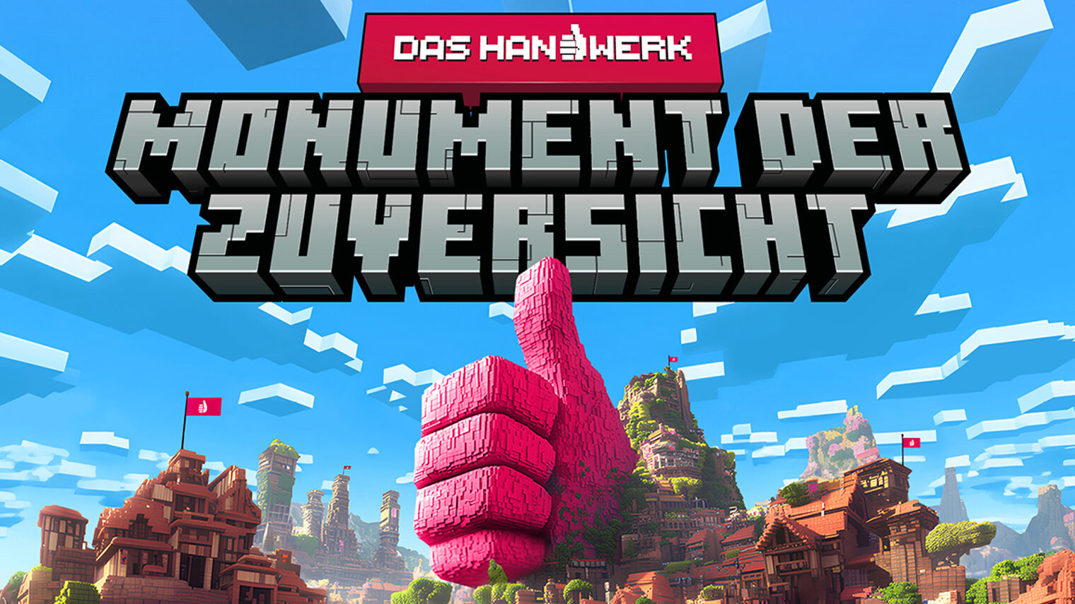 Handwerksstadt im Baustil des Computerspiels Minecraft mit großem pinken Daumen und Schrift "Monument der Zuversicht"